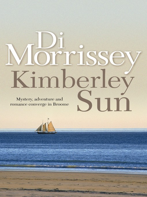 Title details for Kimberley Sun by Di Morrissey - Available